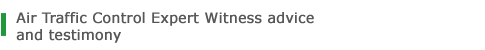 Air Traffic Control Expert Witness advice and testimony